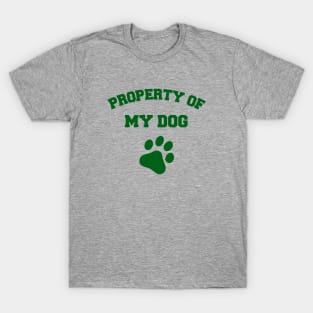 Property of my dog T-Shirt